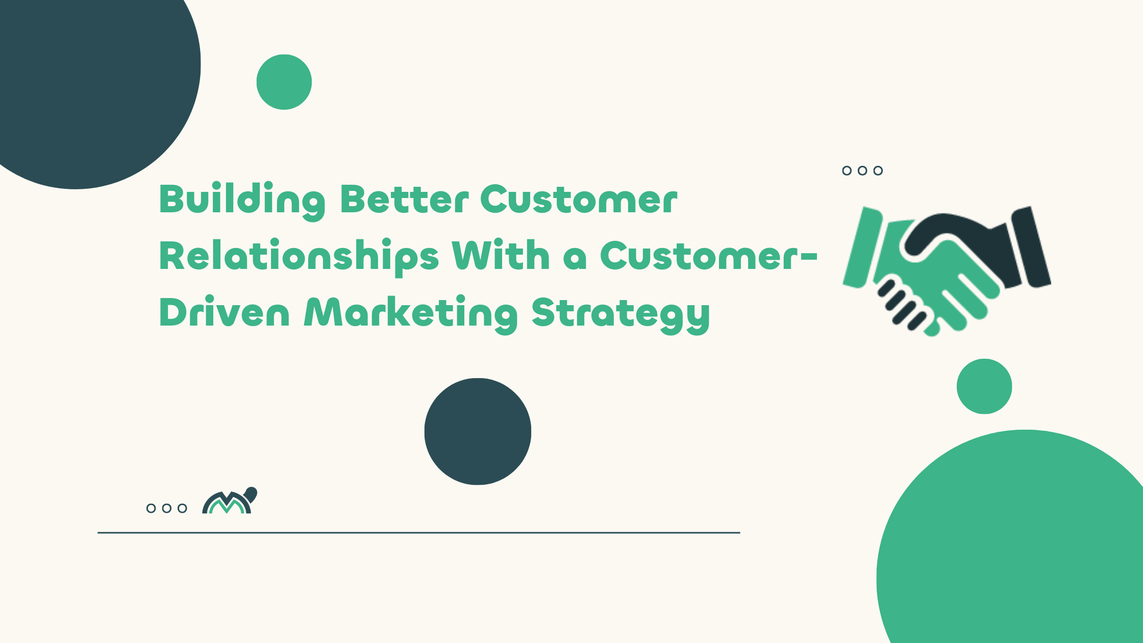 Building Better Customer Relationships With a Customer-Driven Marketing Strategy