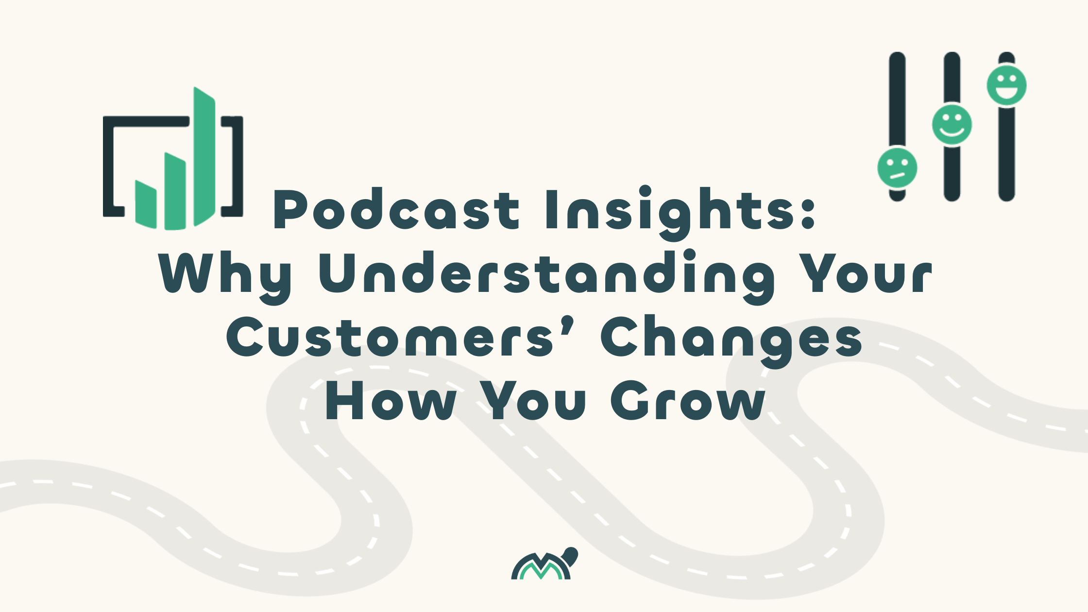 Podcast Insights: Why Understanding Your Customers’ Changes How You Grow